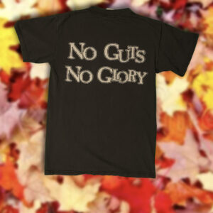 No Guts No Glort T-shirt