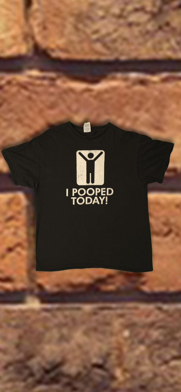 I pooped today t-shirt